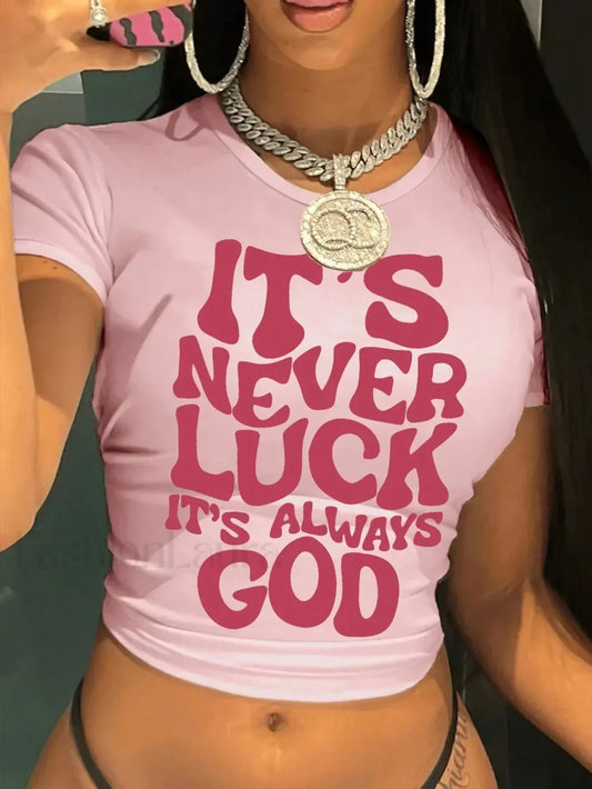 It’s Never Luck Breathable Snugged T Shirt